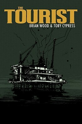 The Tourist by Toby Cypress, Brian Wood