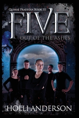 Five: Out of the Ashes by Holli Anderson