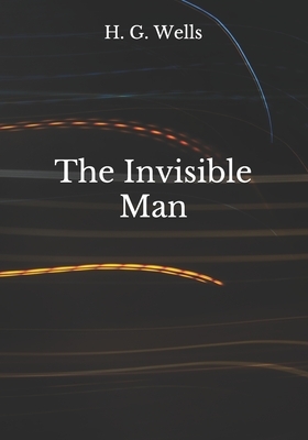 The Invisible Man by H.G. Wells