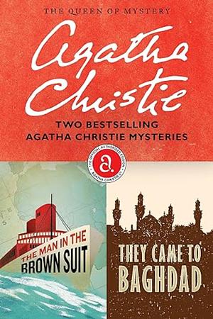 The Man in the Brown Suit & They Came to Baghdad Bundle by Agatha Christie