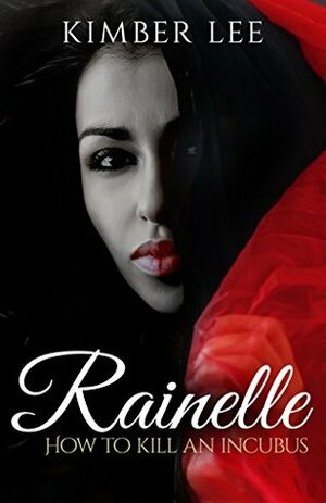 Rainelle: How to Kill an Incubus Bonus Chapter by Kimber Lee