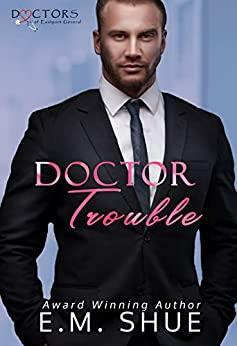 Doctor Trouble by E.M. Shue