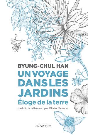 Un voyage dans les jardins: éloge de la Terre by Olivier Mannoni