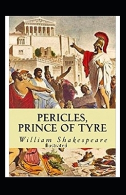 Pericles, Prince of Tyre Illustrated by William Shakespeare