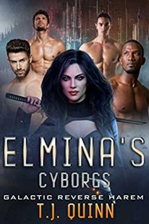 Elmina's Cyborgs by T.J. Quinn