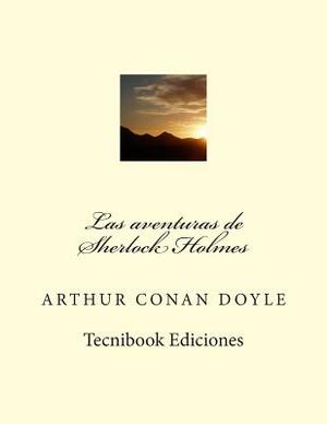 Las Aventuras de Sherlock Holmes by Arthur Conan Doyle