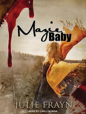 Mazie Baby by Julie Frayn