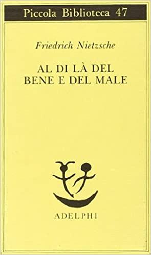 Al di là del bene e del male by Friedrich Nietzsche