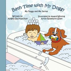 Bath Time with My Doggy by Angela Bucklaschuk