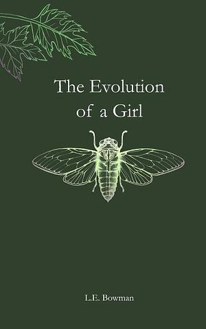 The Evolution of a Girl by L.E. Bowman