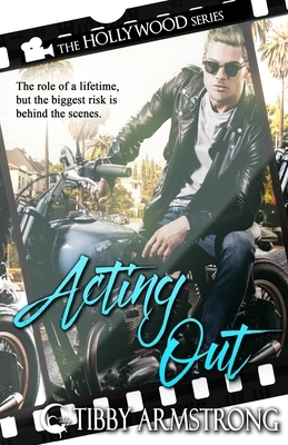 Acting Out by Tibby Armstrong