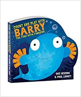 Count and Play with Barry the Fish with Fingers by Paul Linnet, Sue Hendra