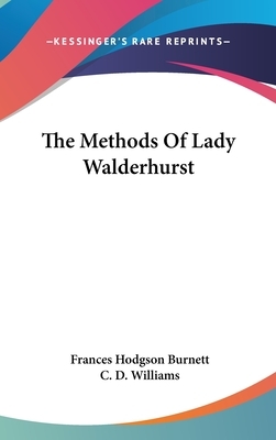 The Methods Of Lady Walderhurst by Frances Hodgson Burnett