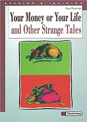 Your Money Or Your Life And Other Strange Tales. 4./5. Lernjahr. by Peter Foreman