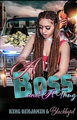 A Boss and A Thug by Blackbyrd, King Benjamin