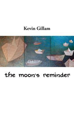 The moon's reminder by Kevin Gillam