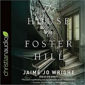 The House on Foster Hill by Jaime Jo Wright