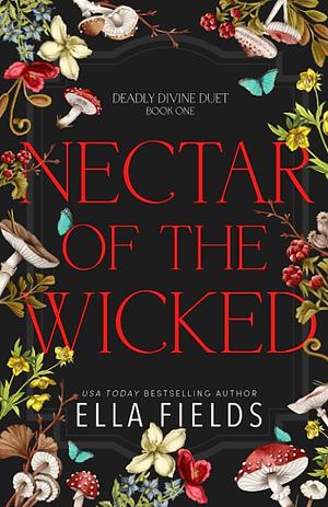 Nectar of the Wicked by Ella Fields