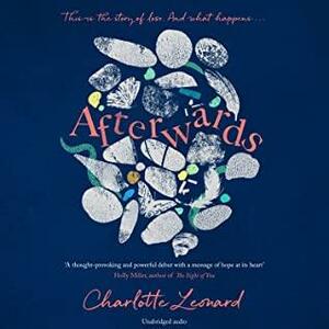 Afterwards: heart-breaking, emotional and truly uplifting by Charlotte Leonard