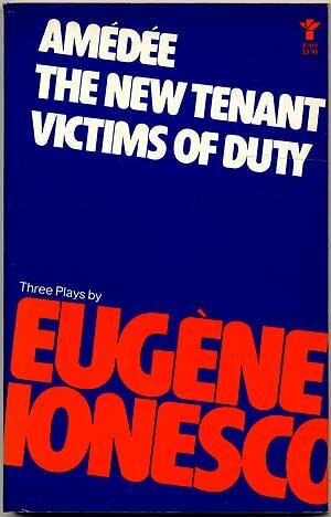 Amedee, The New Tenant, Victims Of Duty by Eugène Ionesco