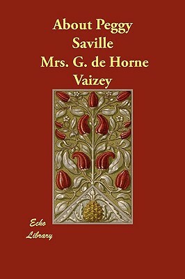 About Peggy Saville by Mrs G. De Horne Vaizey