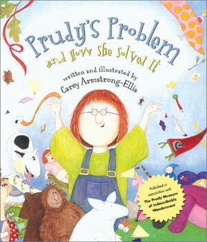 Prudy's Problem and How She Solved It by Carey Armstrong-Ellis