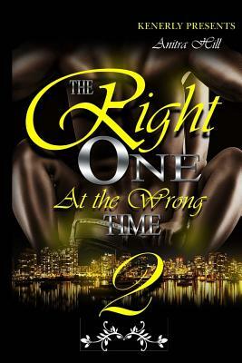 The Right One At The Wrong Time 2 by Anitra Hill