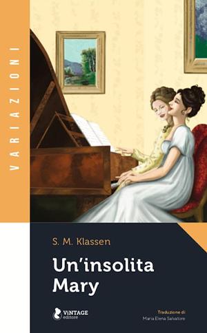 Un'insolita Mary by S.M. Klassen