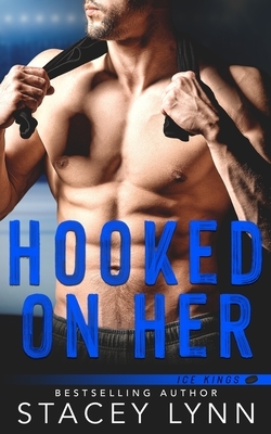 Hooked On Her by Stacey Lynn