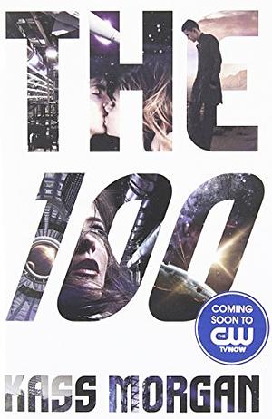 The 100 by Kass Morgan