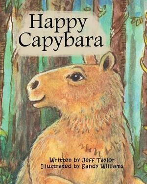 Happy Capybara by Jeff Taylor