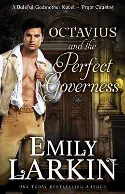 Octavius and the Perfect Governess: A Baleful Godmother Novel by Emily Larkin