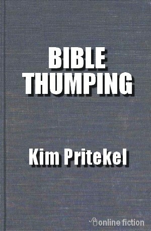 Bible Thumping by Kim Pritekel