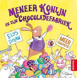 Meneer Konijn en zijn chocoladefabriek by Elys Dolan