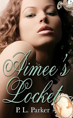 Aimee's Locket by P.L. Parker