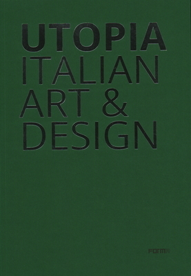 Utopia: Italian Art & Design by Flavia Frigeri