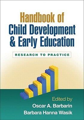 Handbook of Child Development and Early Education: Research to Practice by 