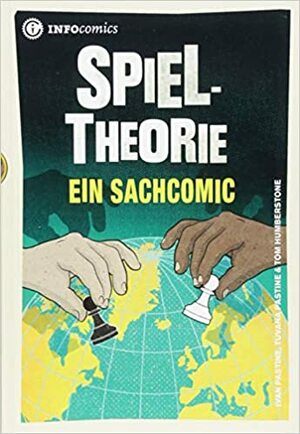 Spieltheorie: Ein Sachcomic (Infocomics) by Tuvana Pastine, Ivan Pastine, Tom Humberstone