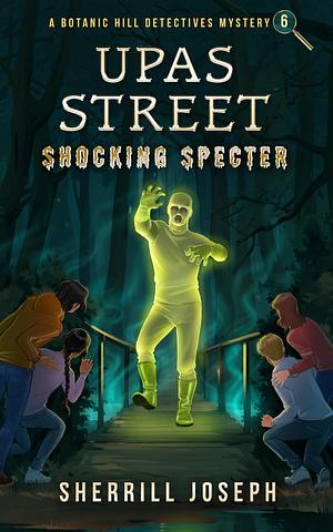 Upas Street: Shocking Specter by Sherrill Joseph, Sherrill Joseph