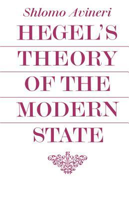 Hegel's Theory of the Modern State by Shlomo Avineri