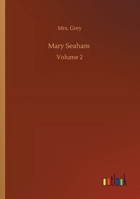 Mary Seaham: Volume 2 by Grey
