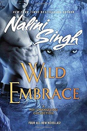 Wild Embrace A Psy-Changeling by Nalini Singh, Nalini Singh