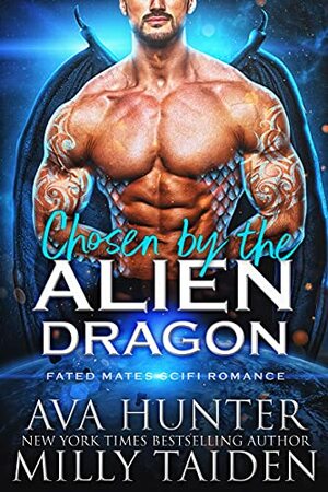 Chosen by the Alien Dragon by Milly Taiden, Ava Hunter