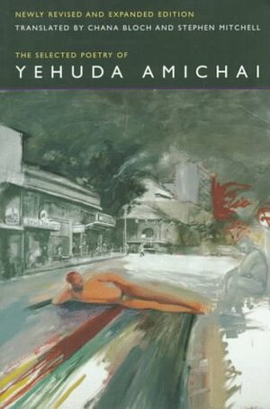 The Selected Poetry of Yehuda Amichai by Yehuda Amichai, C.K. Williams