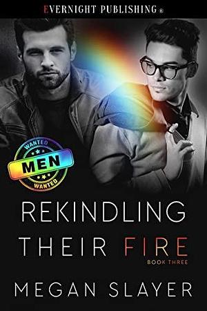 Rekindling Their Fire by Megan Slayer, Megan Slayer