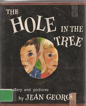 Hole in the Tree by Jean Craighead George, Jean Craighead George