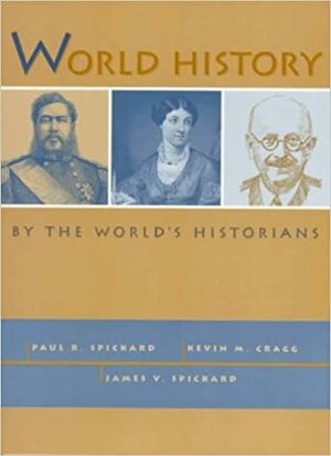 World History by the Worlds Historians by Paul Spickard