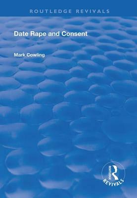 Date Rape and Consent by Mark Cowling