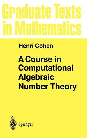 A Course in Computational Algebraic Number Theory by Henri Cohen