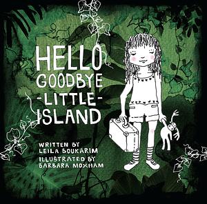 Hello Goodbye Little Island by Leila Boukarim